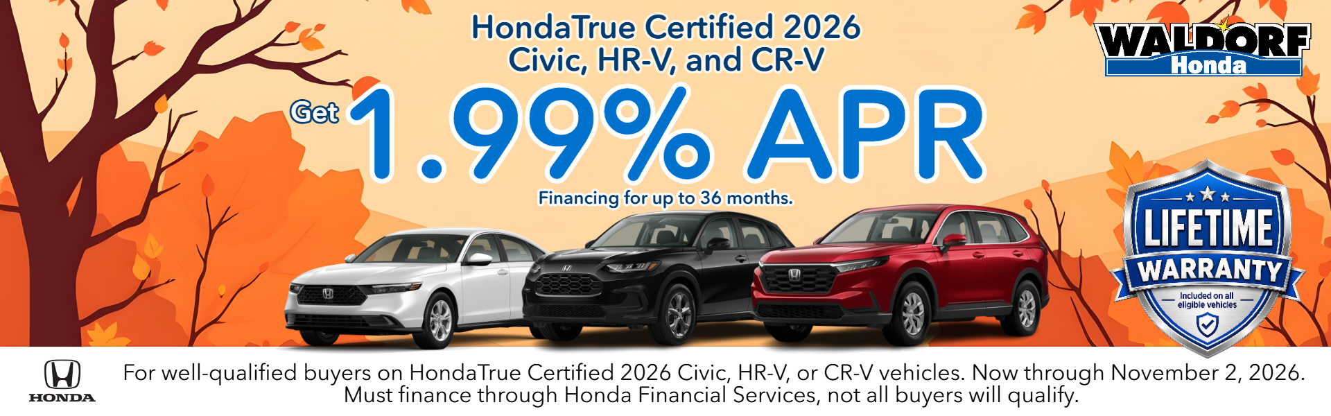 Get 1.9% APR financing on a 2026 HondaTrue Certified vehicle